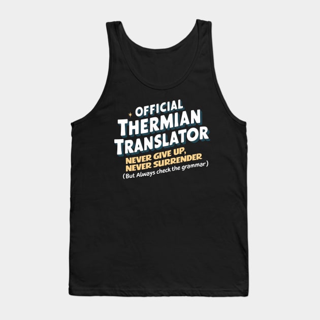 Official Thermian Translator Tank Top by Whats That Reference?